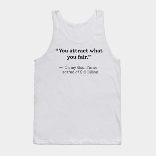 You Attract What You Fear Funny Sarcastic Saying Design For Quotes Lovers Tank Top